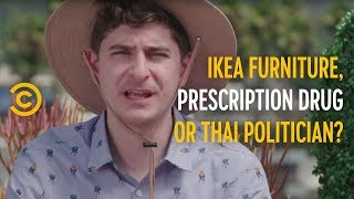 Let’s Play: Ikea Furniture, Prescription Drug or Thai Politician?