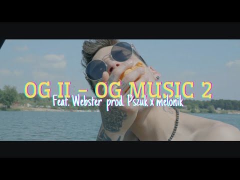 OG II - OG Music 2 (feat. Webster) OFFICIAL VIDEO