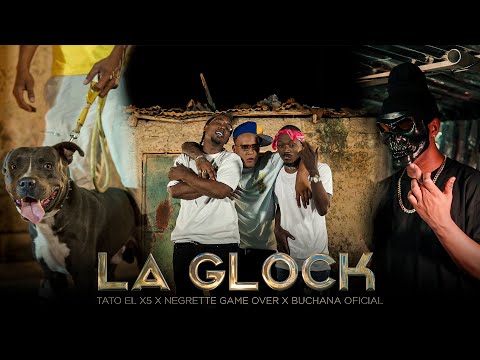 Tato El x5 x Negrette Game Over x Buchana - La Glock (Video Oficial) By @Papavideodir