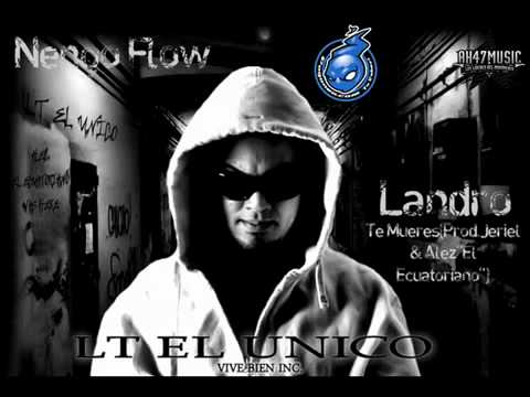 L.T. Ft. Ñengo Flow & Landro- Te Mueres [DESCARGA] 2010 (Prod. By Jeriel & Alez El Ecuatoriano)