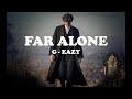 G Eazy Far Alone Lyrics Remix