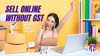 Easiest way to start selling online without GST in 2021 🔥🔥🔥
