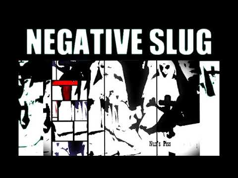 Negative Slug - Nun`s Piss