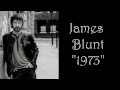 James Blunt - 1973 lyrics (HD) 