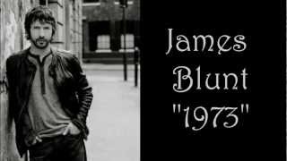 James Blunt - 1973 lyrics (HD)