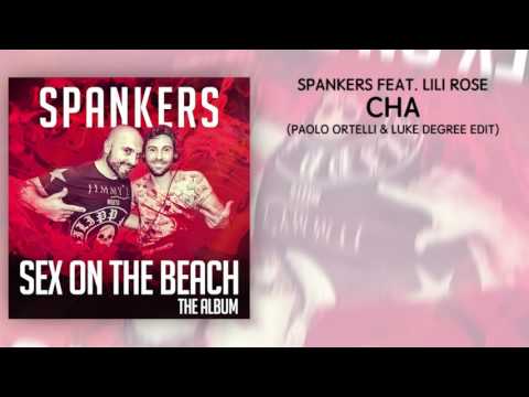 Spankers feat. Lili Rose - Cha - Paolo Ortelli & Luke Degree Edit