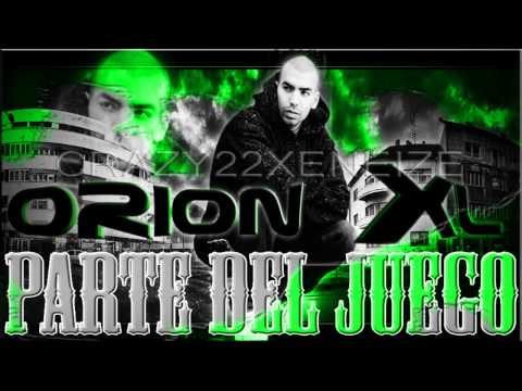 ORION XL Parte del Juego (Feat. Dj destroy arms) 2013