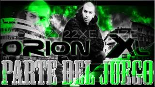 ORION XL Parte del Juego (Feat. Dj destroy arms) 2013