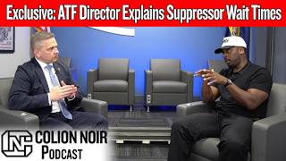 Exclusive: ATF Director Explains Suppressor Wait Times -14 Months to 48 Hours