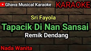 Download lagu Tapacik Di Nan Sansai - Karaoke Remik - Sri Fayola // Dendang 2023 mp3