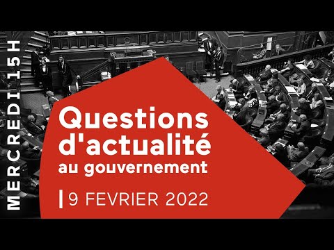 Questions d'Actualité au Gouvernement (09.02.22)