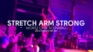 Stretch Arm Strong - Worst Case Scenario (Live at Furnace Fest 2021)