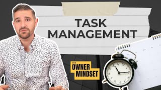Mastering Task Management: How to Stay Productive as a Property Manager | The Owner Mindset Podcast