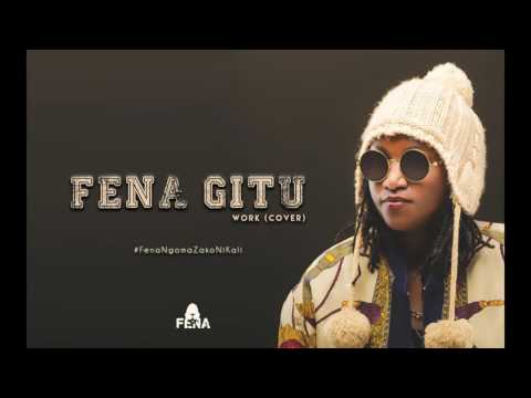 Work - Fena Gitu (Cover)