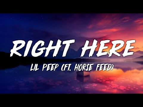 Lil Peep - right here (Lyrics)  (ft. Horse Head)
