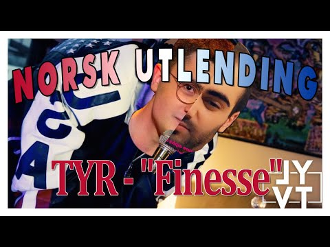 MERT ARSLAN MED NORSK UTLENDING REACTING PÅ: "TYR - Finesse" OG "Tyr - Drinks"