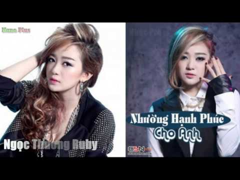 Nhường hạnh phúc cho anh - Ngọc Thương Ruby