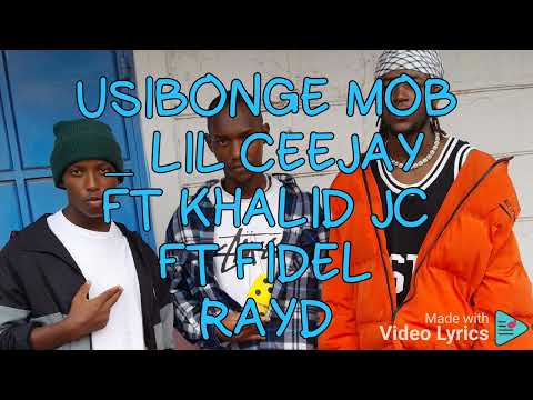 USIBONGE MOB _ LIL CEEJAY FT KHALID JC FT FIDEL RAYD (VISUALISER)