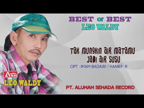 LEO WALDY - TAK MUNGKIN AIR MATAMU JADI AIR SUSU ( Official Video Musik ) HD