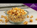 How to Make Perfect Caramel Popcorn | Roshel Patisserie | איך להכין פופקורן קרמל מושלם