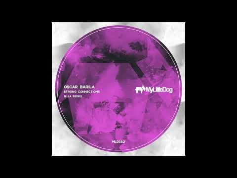 Oscar Barila - Strong Connections (Li.La Remix)