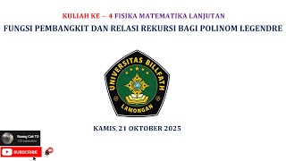 Kuliah ke-4 Fisika Matematika Lanjut | Fungsi Pembangkit Legendre dan Relasi Rekursinya