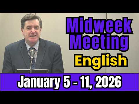 Midweek Meeting 2026 | January 5 - 11, 2026 | English | Midweek Meeting