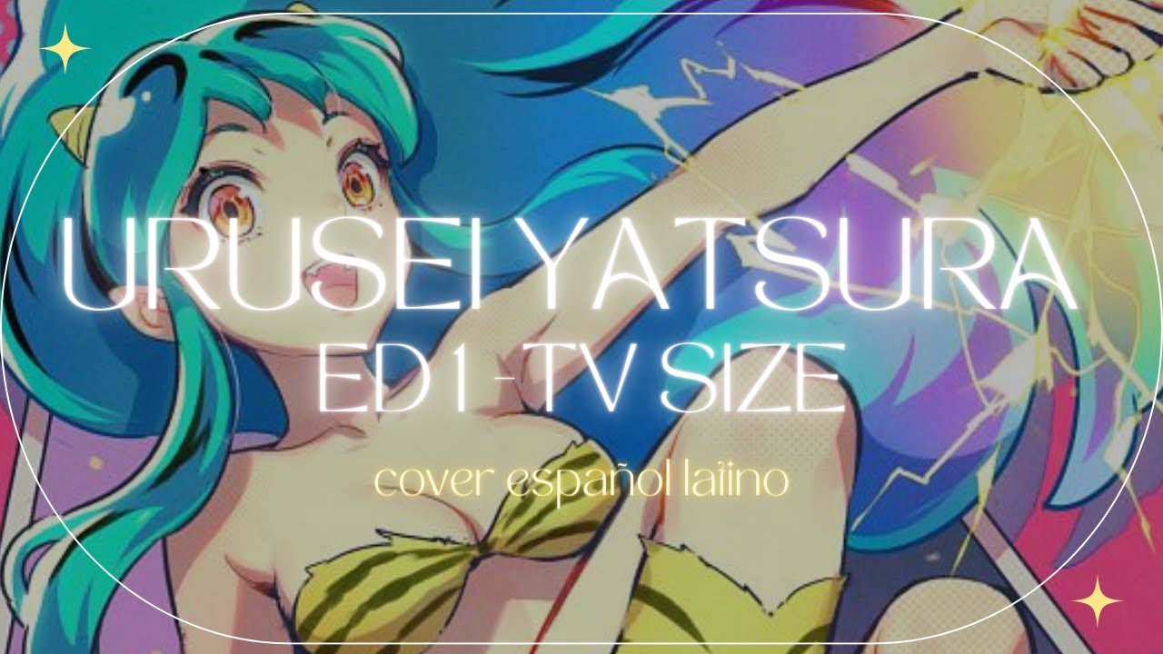 Urusei Yatsura (2022) - ED | " Tokyo Shandy Rendezvous - MAISONdes"【Cover en español】