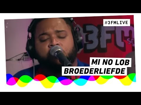 Broederliefde - Mi No Lob | 3FM Live