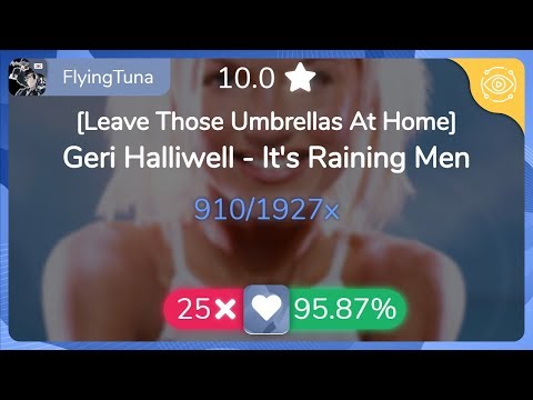 [Live] FlyingTuna | Geri Halliwell - It's Raining Men [Leave Those Umbrellas At] 95.87% {#1 💖 25❌}