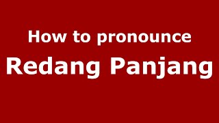 How to pronounce Redang Panjang