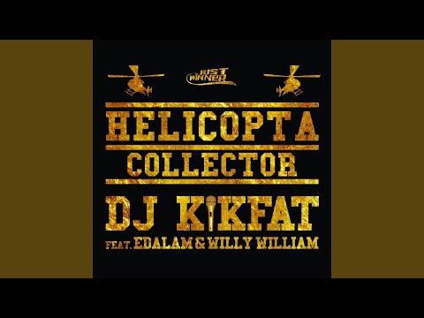 Helicopta Collector (feat. Edalam, Willy William)