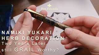 Namiki Yukari Herb Decoration Fountain Pen Two Years Later, Still GRAIL Worthy? #fountainpen #review