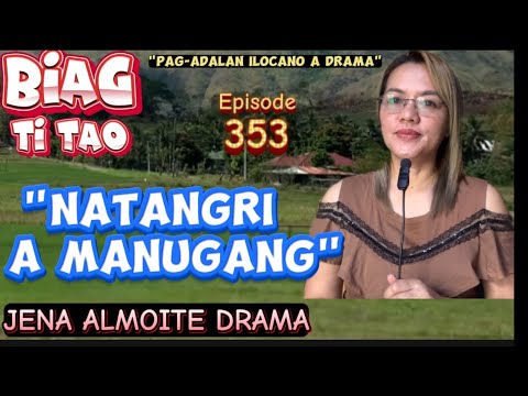 "Natangri a manugang" JENA ALMOITE DRAMA/ Biag ti tao (Episode 353) PAG-ADALAN ILOCANO Drama