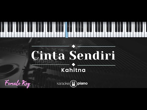 Cinta Sendiri – Kahitna (KARAOKE PIANO - FEMALE KEY)