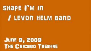 The Shape I'm In / LEVON HELM BAND (2009 live)