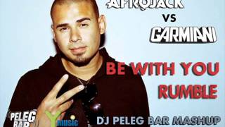 Afrojack Vs Garmiani - Be With You Rumble (Peleg Bar Mashup) Y MUSIC