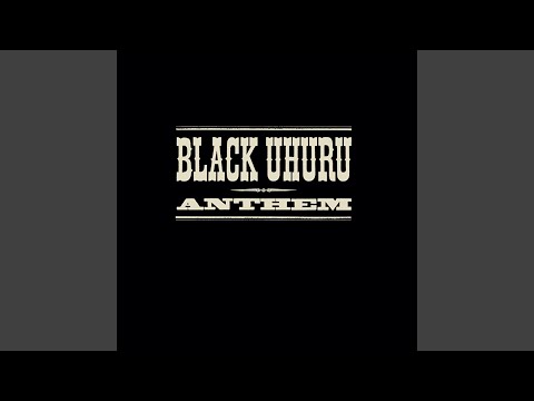 Black Uhuru Anthem (Original Full Length Mix)