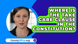 Download lagu Where Is The Take Care Clause In The Constitution? - CountyOffice.org mp3