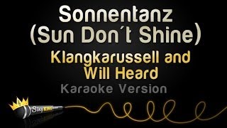Klangkarussell and Will Heard - Sonnentanz (Sun Don't Shine) (Karaoke Version)