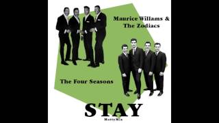 Maurice Williams &amp; The Zodiacs &amp; The Four Seasons - Stay (MottyMix)