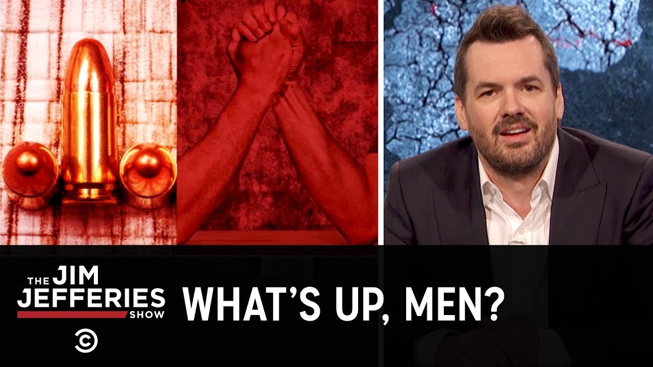 How Toxic Masculinity Screws Men Up - The Jim Jefferies Show