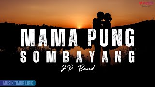 Download lagu Mama Pung Sombayang - JP Band || Lirik Lagu mp3