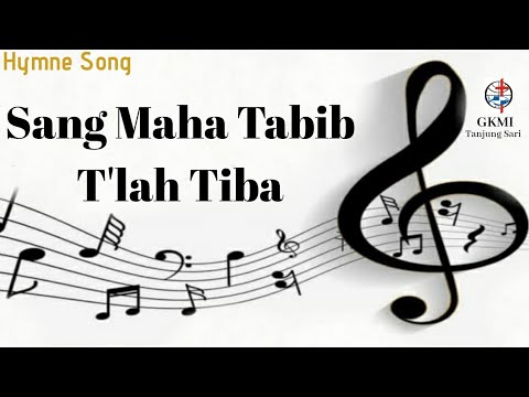 Hymne Song - Sang Maha Tabib T'lah Tiba