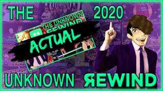 ~The ACTUAL 2020 Unknown Rewind~