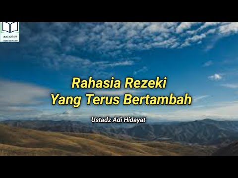 Rahasia Rezeki Yang  Terus Bertambah - Ustadz Adi Hidayat