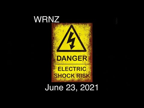 WRNZ June 23, 2021 How NOT to Kill yourself! Or your equipment