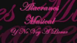 Y No Voy A Llorar - Alacranes Musical