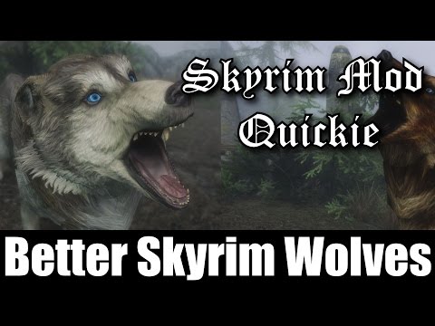 SKYRIM MOD QUICKIE #17 - Better Skyrim Wolves