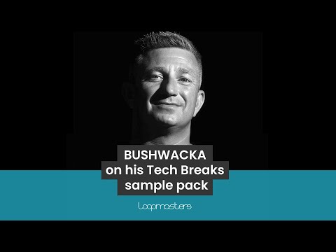 Producer Bushwacka! Discusses His New Sample Pack | Tech Breaks | Loopmasters Artist Series